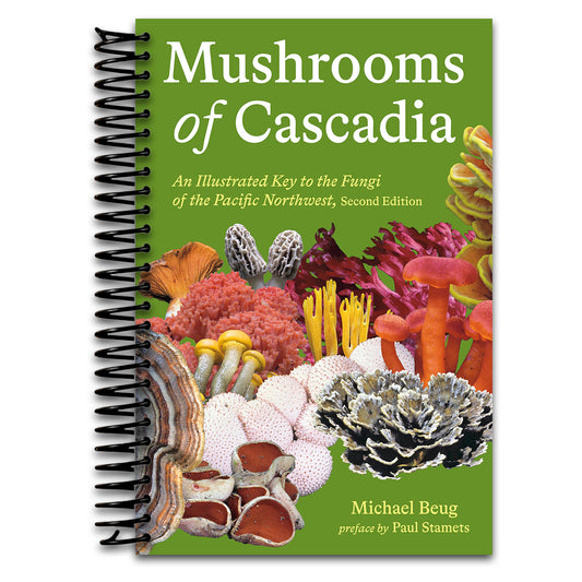 Mushrooms of Cascadia, Second Edition: An Illustrated Key to the Fungi of the Pacific Northwest
