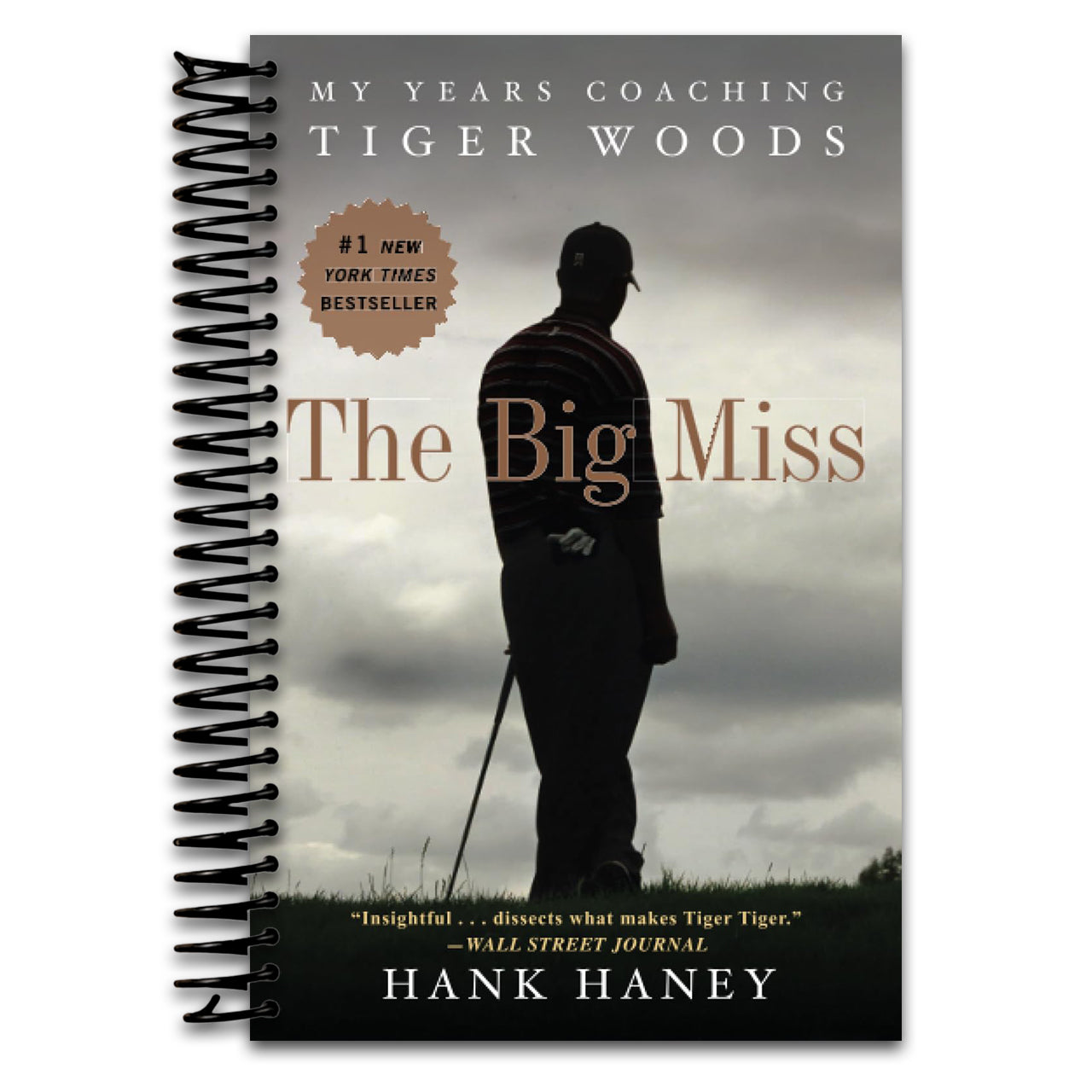 The Big Miss: My Years Coaching Tiger Woods (Spiral bound) Happy Coil spiral bound book