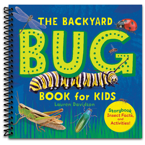 The Backyard Bug Book for Kids: Storybook, Insect Facts, and Activities (Little Scientists Learn)   (Spiral bound)