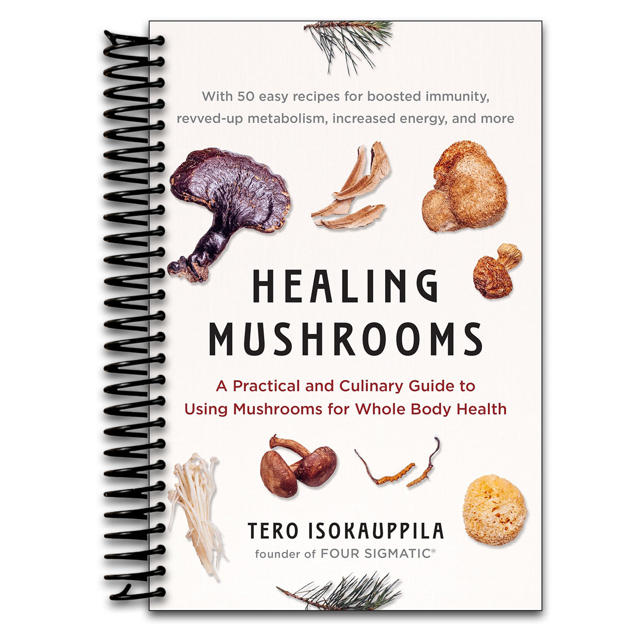Healing Mushrooms: A Practical and Culinary Guide to Using Mushrooms for Whole Body Health (Spiral bound) Happy Coil spiral bound book
