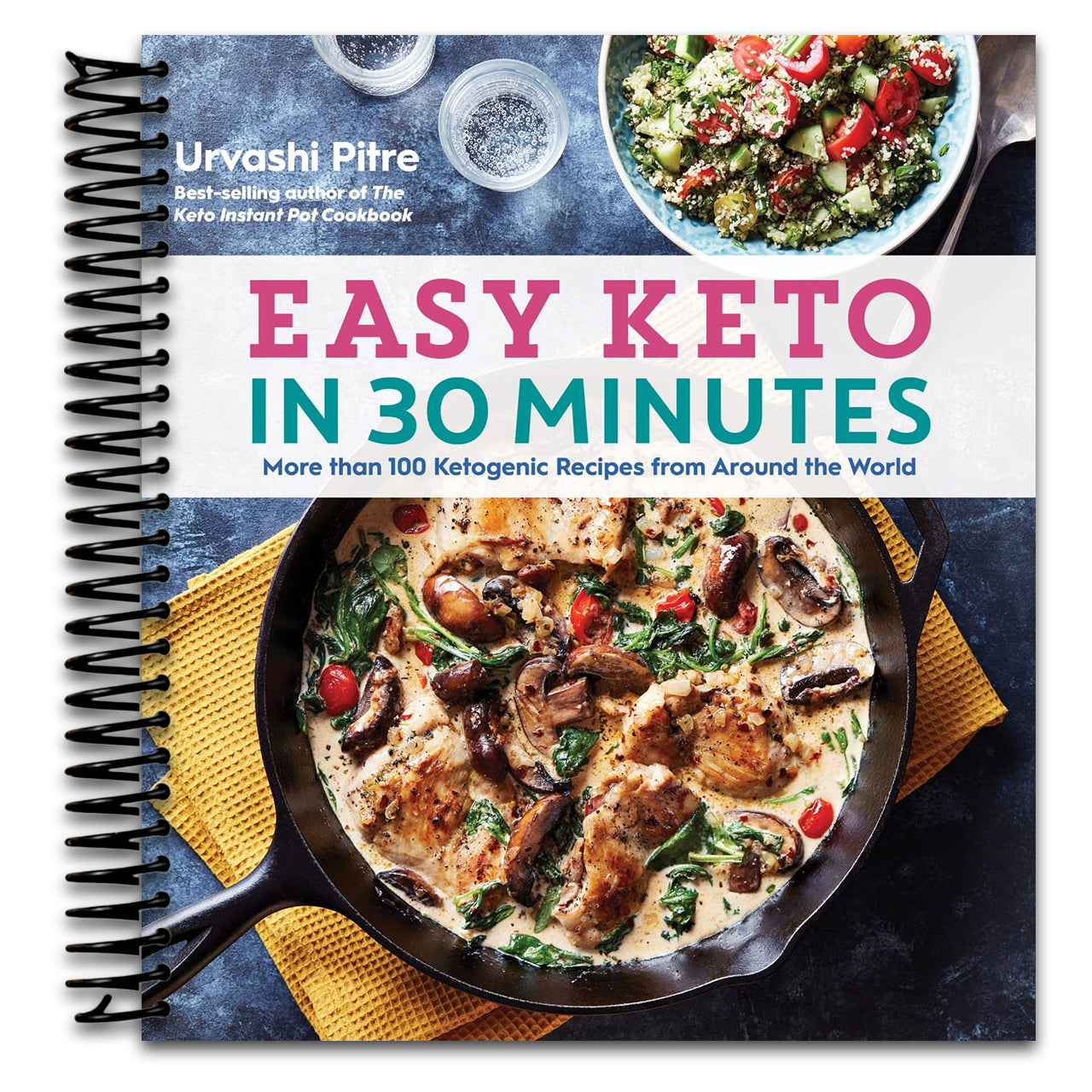 Easy Keto In 30 Minutes: More than 100 Ketogenic Recipes from Around the World – Delicious Low Carb Meals for Quick Weight Loss (Spiral bound) Happy Coil spiral bound book