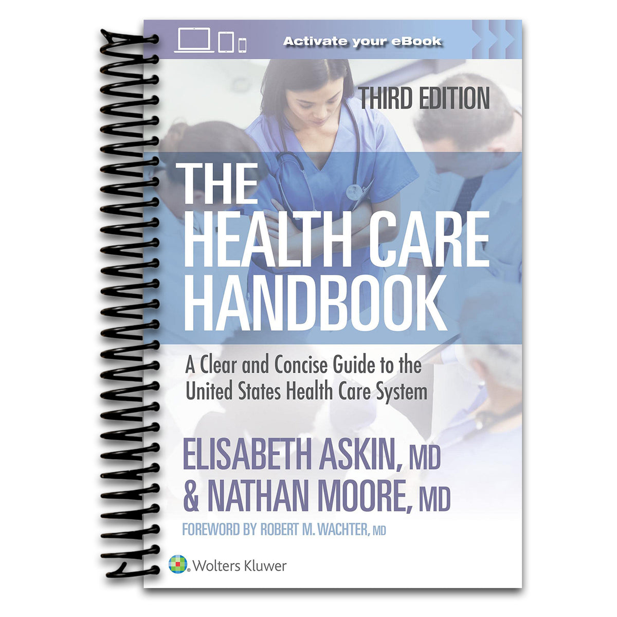 The Health Care Handbook: A Clear and Concise Guide to the United States Health Care System   (Spiral bound)