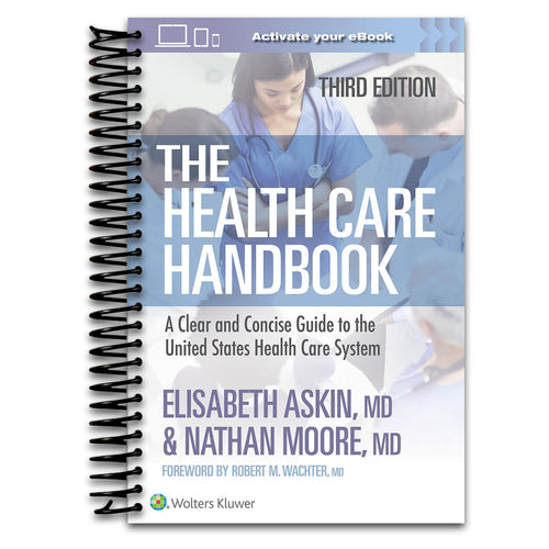 The Health Care Handbook: A Clear and Concise Guide to the United States Health Care System   (Spiral bound)