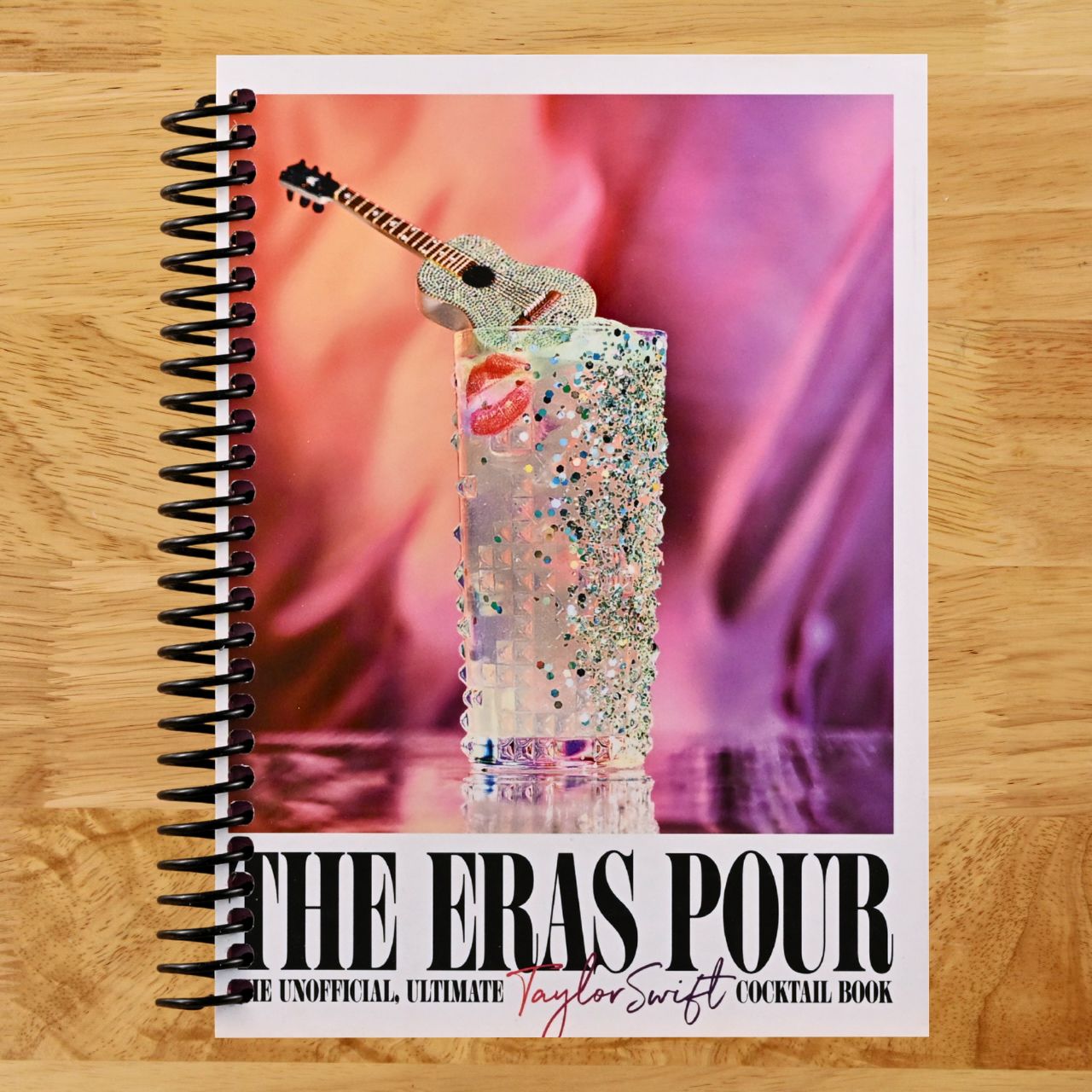 The Eras Pour: The Unofficial, Ultimate Taylor Swift Cocktail Book (Spiral bound) Happy Coil spiral bound book