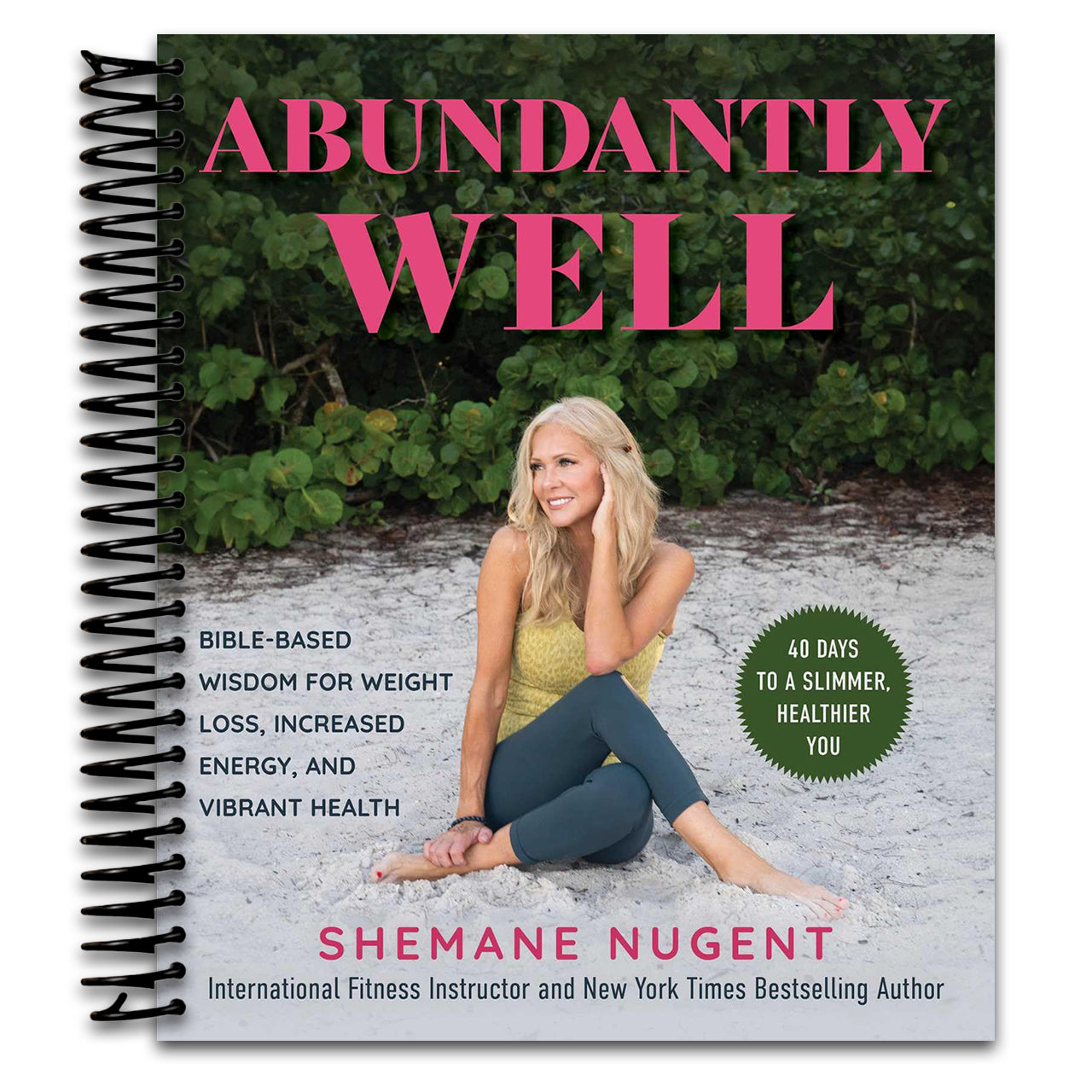 Abundantly Well: Bible-Based Wisdom for Weight Loss, Increased Energy, and Vibrant Health (Spiral bound) Happy Coil spiral bound book