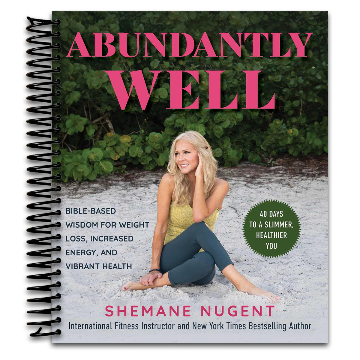Abundantly Well: Bible-Based Wisdom for Weight Loss, Increased Energy, and Vibrant Health (Spiral bound) Happy Coil spiral bound book