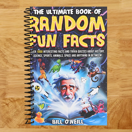 The Ultimate Book of Random Fun Facts: Over 1000 Interesting Facts And Trivia Quizzes About History, Science, Sports, Animals, Space and Anything In Between!   (Spiral bound)