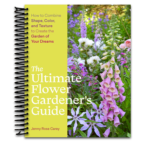 The Ultimate Flower Gardener's Guide: How to Combine Shape, Color, and Texture to Create the Garden of Your Dreams   (Spiral bound)