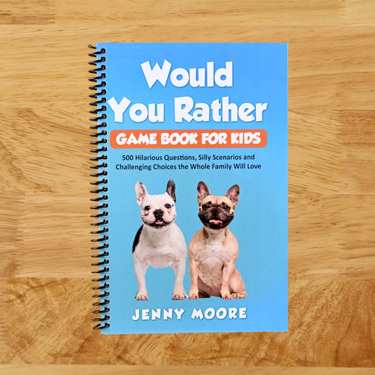 Would You Rather Game Book for Kids: 500 Hilarious Questions, Silly Scenarios and Challenging Choices the Whole Family Will Love   (Spiral bound)