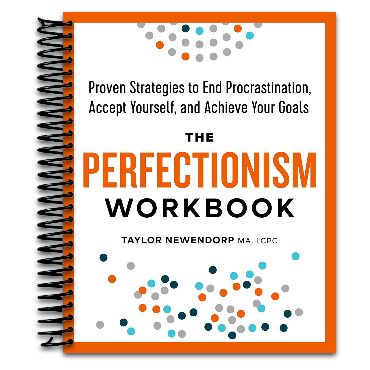The Perfectionism Workbook: Proven Strategies to End Procrastination, Accept Yourself, and Achieve Your Goals (Spiral bound) Happy Coil spiral bound book