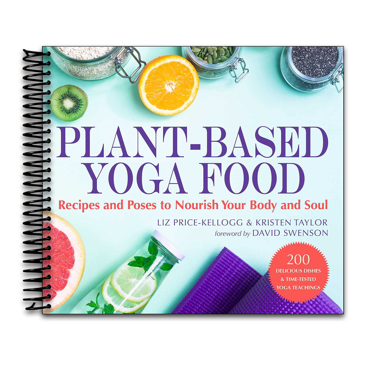 Plant-Based Yoga Food: Recipes and Poses to Nourish Your Body and Soul (Spiral bound) Happy Coil spiral bound book