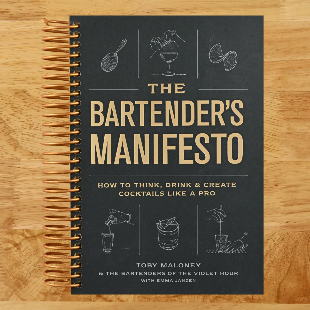 The Bartender's Manifesto: How to Think, Drink, and Create Cocktails Like a Pro