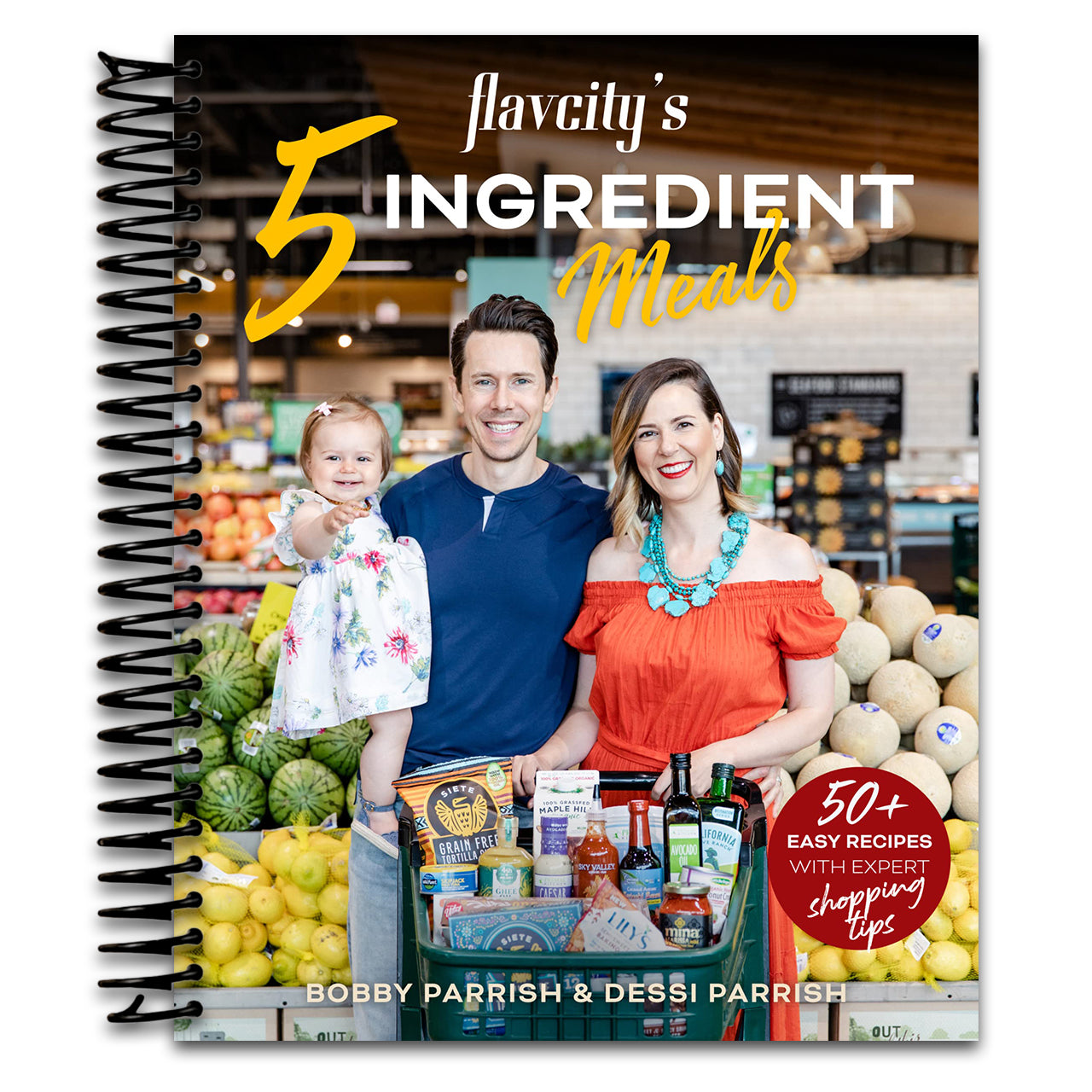 FlavCity's 5 Ingredient Meals: 50 Easy & Tasty Recipes Using the Best Ingredients from the Grocery Store (Heart Healthy Budget Cooking) (Spiral bound) Happy Coil spiral bound book