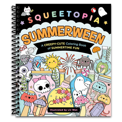 Squeetopia: Summerween: A Creepy-Cute Coloring Book of Summertime Fun (Spiral bound) Happy Coil spiral bound book