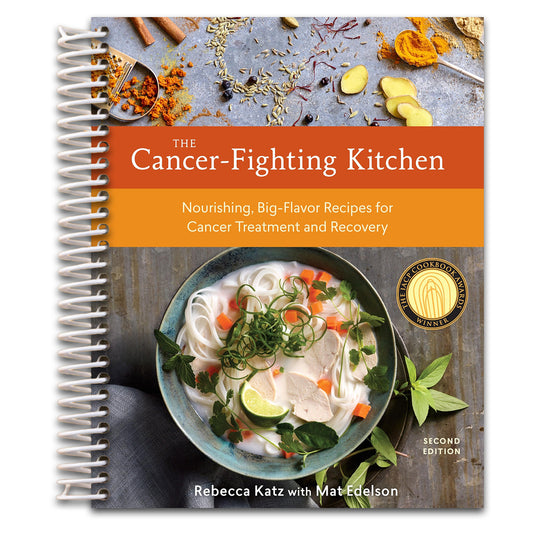 The Cancer-Fighting Kitchen, Second Edition: Nourishing, Big-Flavor Recipes for Cancer Treatment and Recovery [A Cookbook]   (Spiral bound)