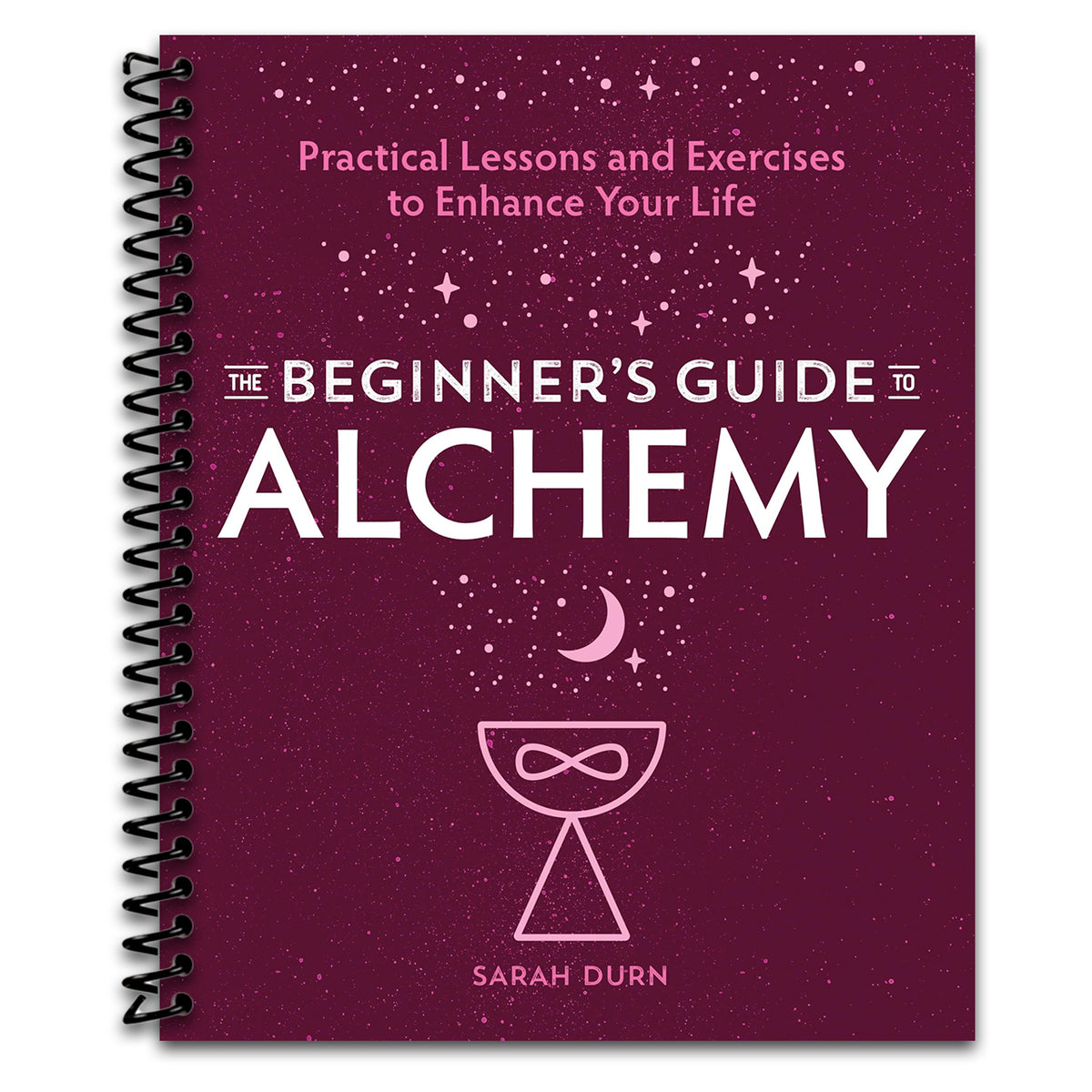 The Beginner's Guide to Alchemy: Practical Lessons and Exercises to Enhance Your Life   (Spiral bound)