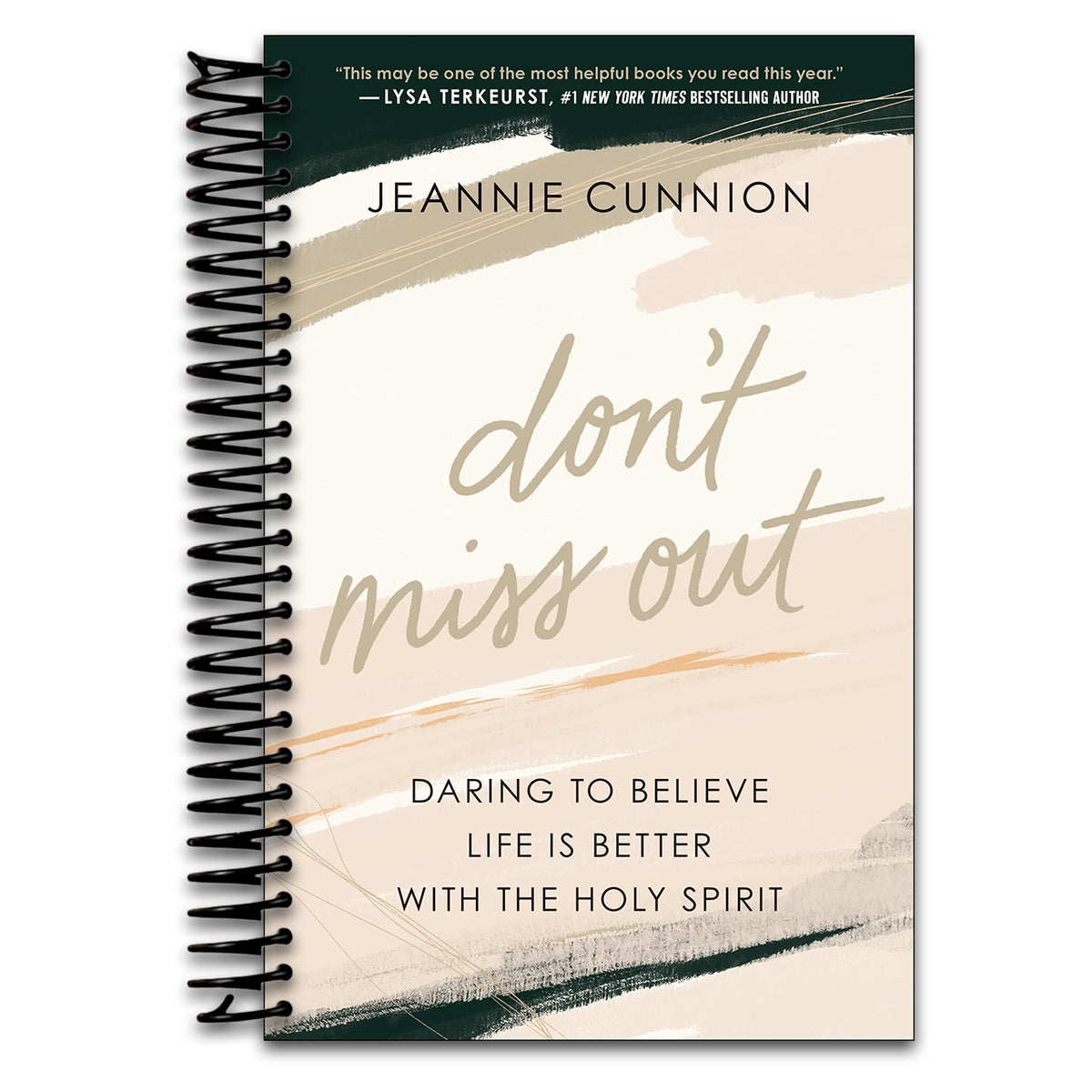 Don't Miss Out: Daring to Believe Life Is Better with the Holy Spirit   (Spiral bound)