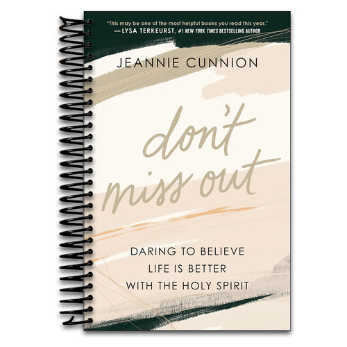 Don't Miss Out: Daring to Believe Life Is Better with the Holy Spirit   (Spiral bound)