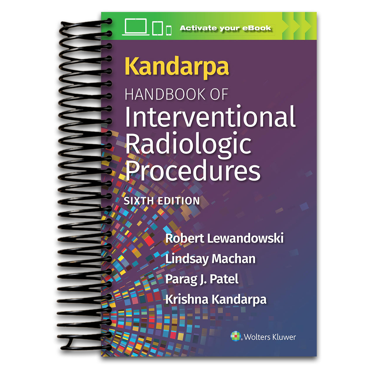 Kandarpa Handbook of Interventional Radiologic Procedures: Print + eBook with Multimedia (Spiral bound) Happy Coil spiral bound book
