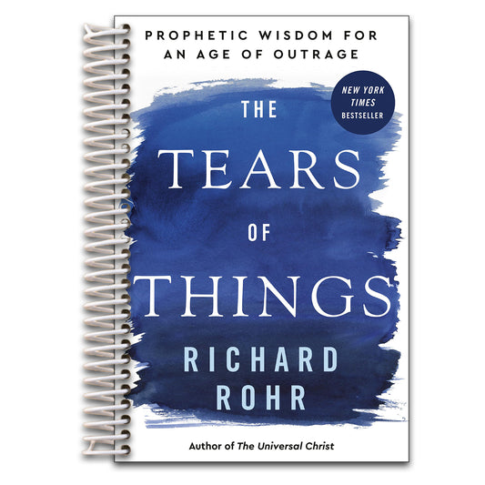 The Tears of Things: Prophetic Wisdom for an Age of Outrage   (Spiral bound)