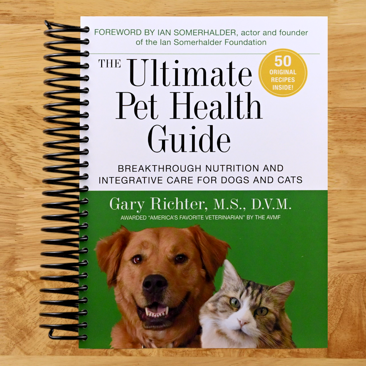 The Ultimate Pet Health Guide: Breakthrough Nutrition and Integrative Care for Dogs and Cats (Spiral bound) Happy Coil spiral bound book