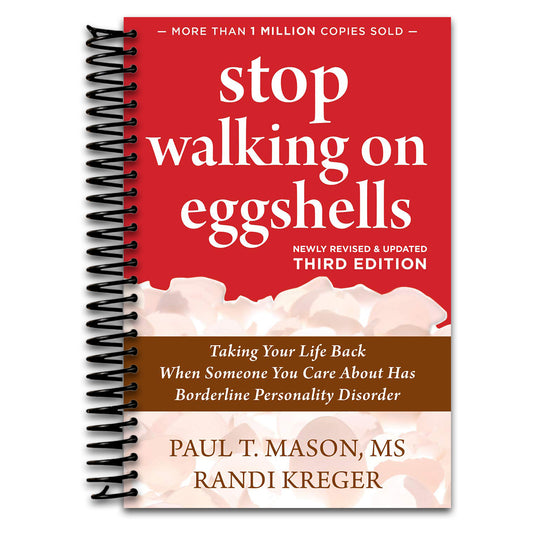 Stop Walking on Eggshells: Taking Your Life Back When Someone You Care About Has Borderline Personality Disorder   (Spiral bound)