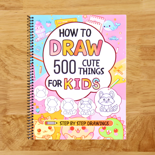How To Draw For Kids: 500 Cute Things: Easy Step-By-Step Drawings of Anything from Animals, Food and Cars to Gifts, Kawaii, Holidays, Sports, Toys and more Amazing Stuff