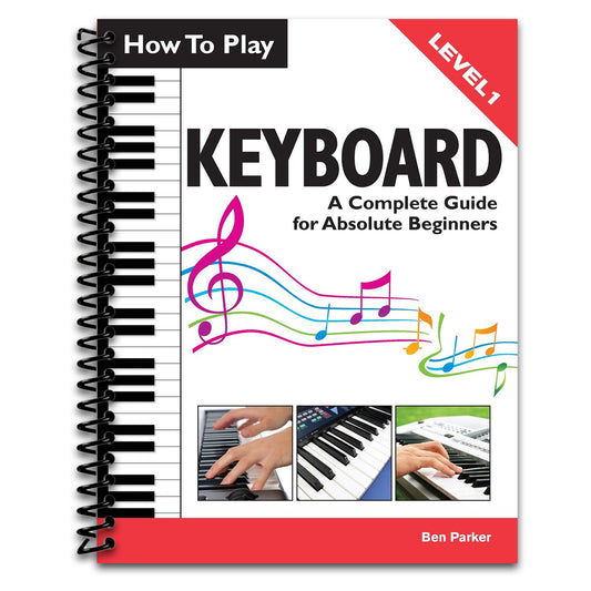 How To Play Keyboard: A Complete Guide for Absolute Beginners