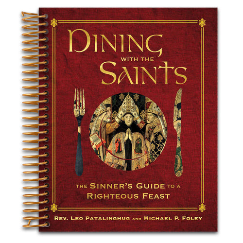 Dining with the Saints: The Sinner's Guide to a Righteous Feast (Spiral bound) Happy Coil spiral bound book