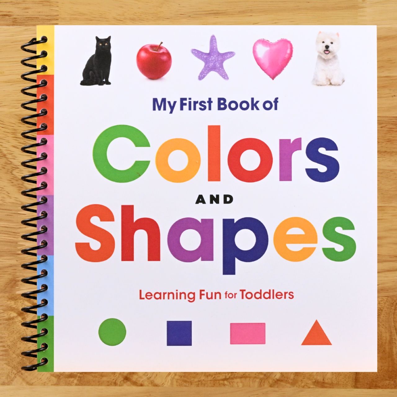 My First Book of Colors and Shapes: Learning Fun for Toddlers (Spiral bound) Happy Coil spiral bound book