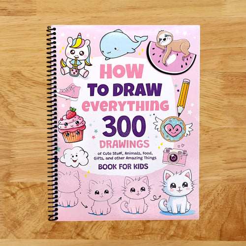 How To Draw Everything: 300 Drawings of Cute Stuff, Animals, Food, Gifts, and other Amazing Things | Book For Kids (Spiral bound) Happy Coil spiral bound book