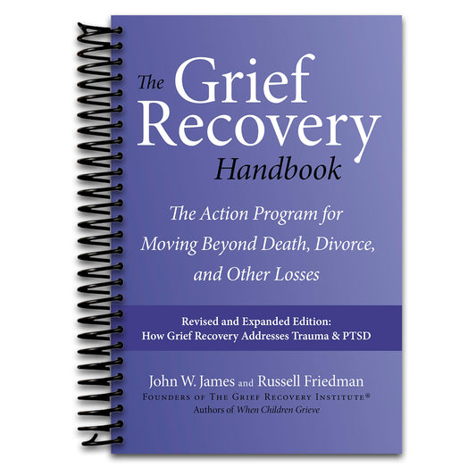 The Grief Recovery Handbook, 20th Anniversary Expanded Edition: The Action Program for Moving Beyond Death, Divorce, and Other Losses – Reclaim Your Happiness and Life   (Spiral bound)