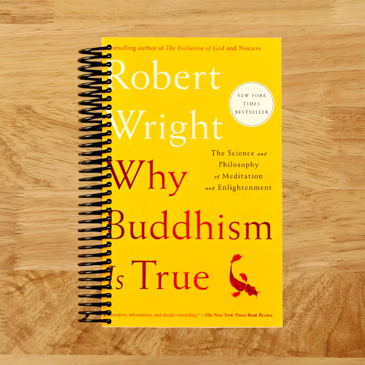 Why Buddhism is True: The Science and Philosophy of Meditation and Enlightenment   (Spiral bound)