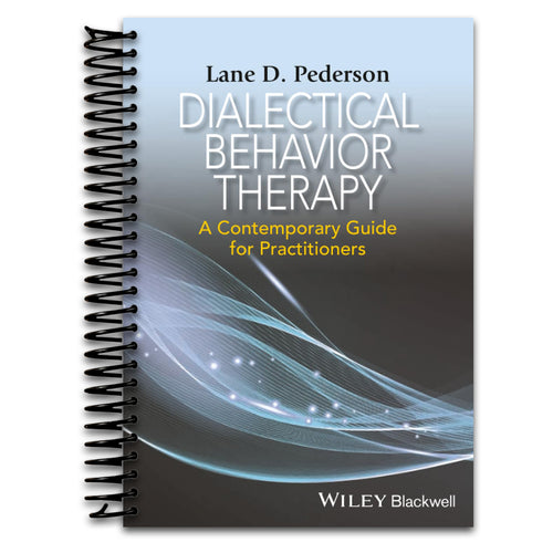 Dialectical Behavior Therapy: A Contemporary Guide for Practitioners   (Spiral bound)