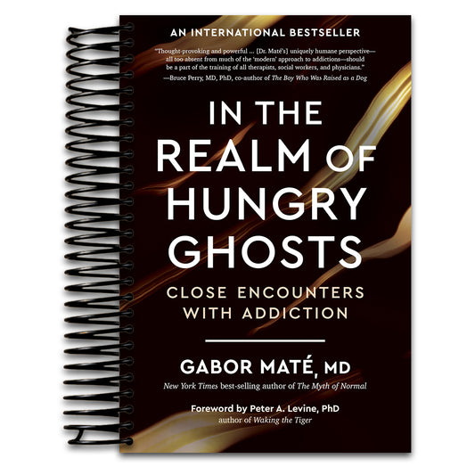 In the Realm of Hungry Ghosts: Close Encounters with Addiction (Spiral bound) Happy Coil spiral bound book
