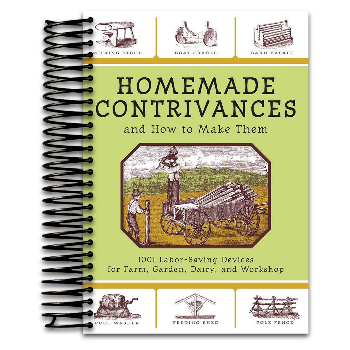 Homemade Contrivances and How to Make Them: 1001 Labor-Saving Devices for Farm, Garden, Dairy, and Workshop   (Spiral bound)