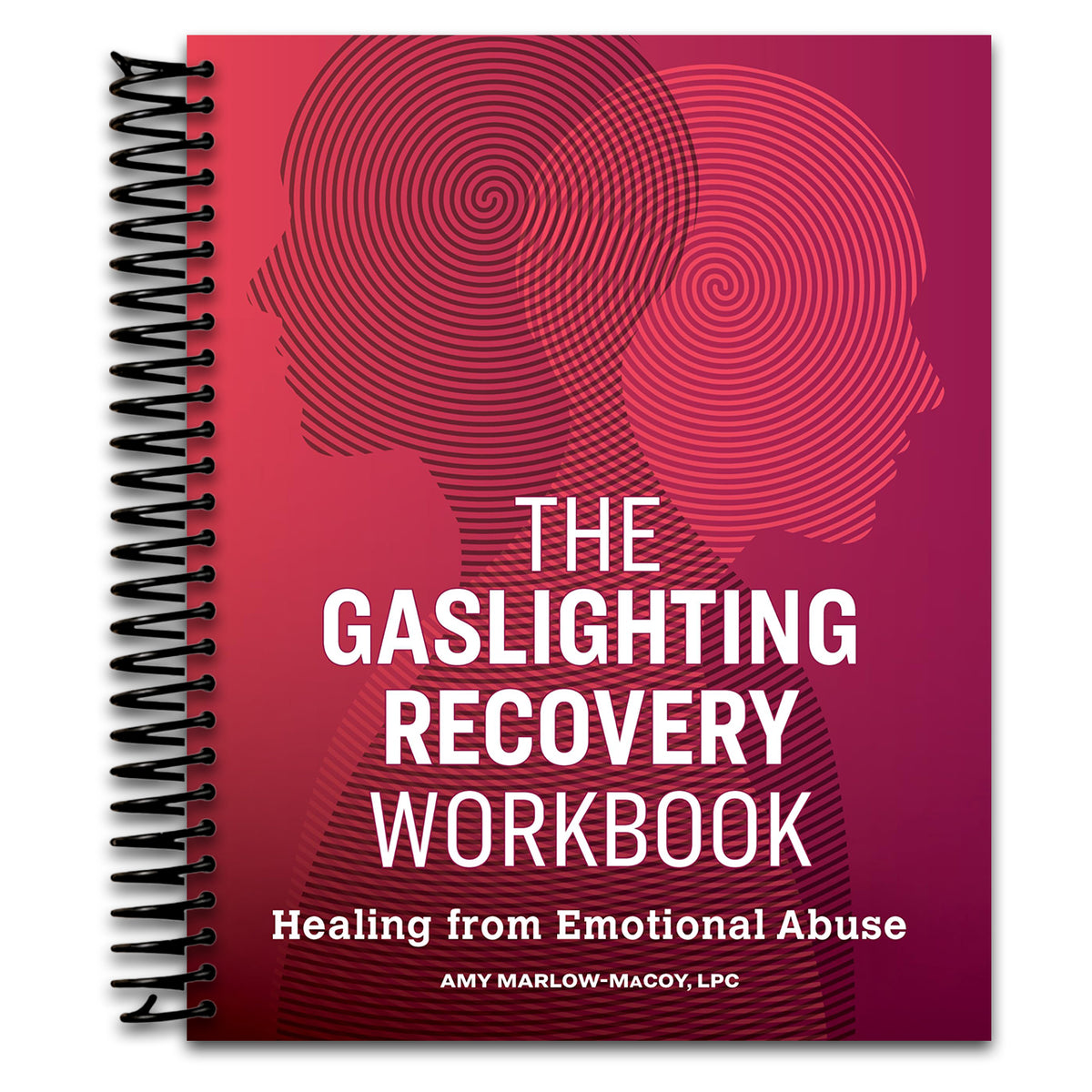 The Gaslighting Recovery Workbook: Healing From Emotional Abuse   (Spiral bound)