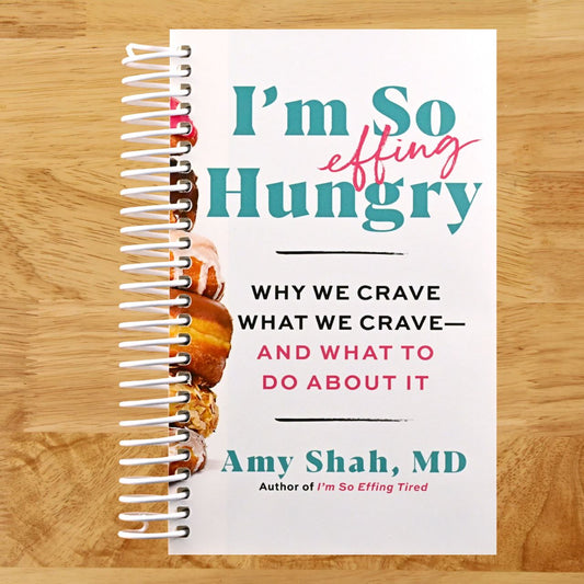 I'm So Effing Hungry: Why We Crave What We Crave – and What to Do About It (Spiral bound) Happy Coil spiral bound book