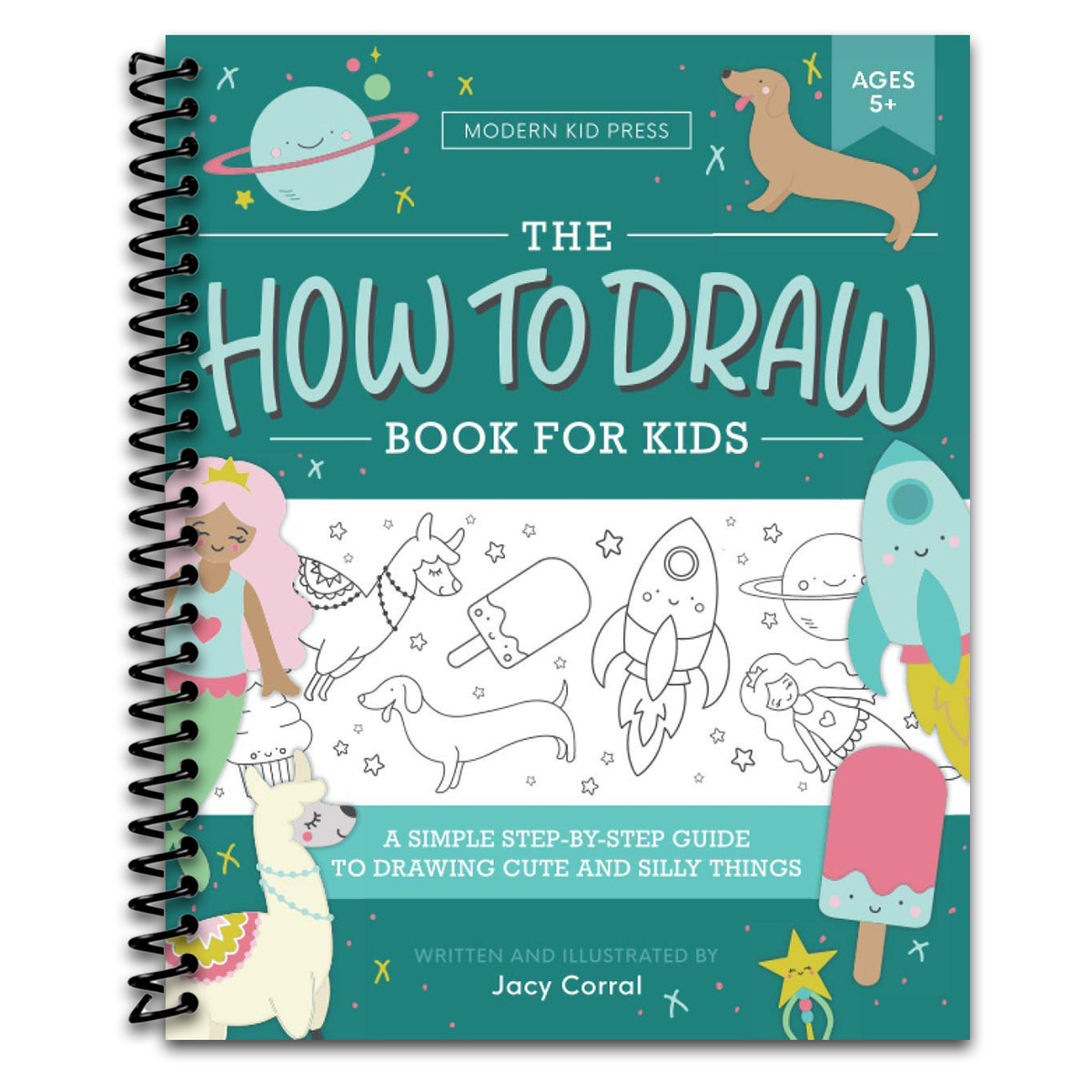 The How to Draw Book for Kids: A Simple Step-by-Step Guide to Drawing Cute and Silly Things