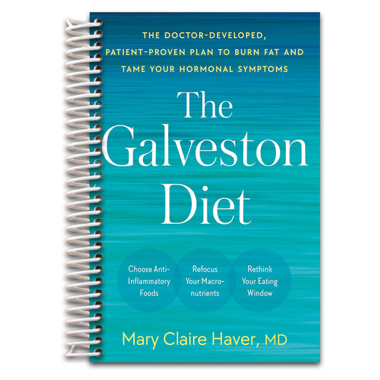The Galveston Diet: The Doctor-Developed, Patient-Proven Plan to Burn Fat and Tame Your Hormonal Symptoms