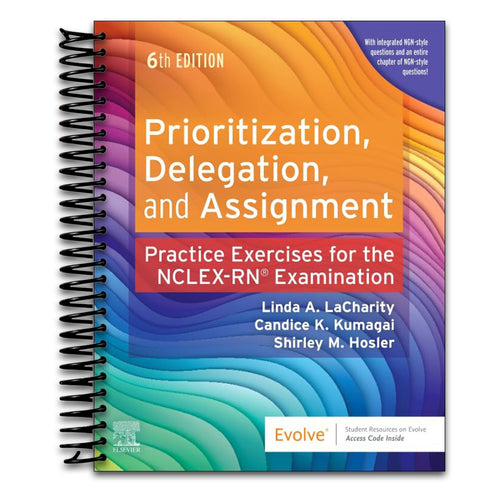 Prioritization, Delegation, and Assignment: Practice Exercises for the NCLEX Examination   (Spiral bound)