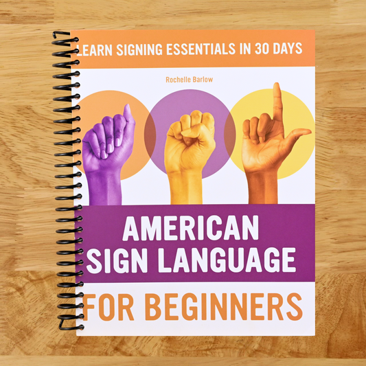 American Sign Language for Beginners: Learn Signing Essentials in 30 Days (American Sign Language Guides)  (Spiral bound)