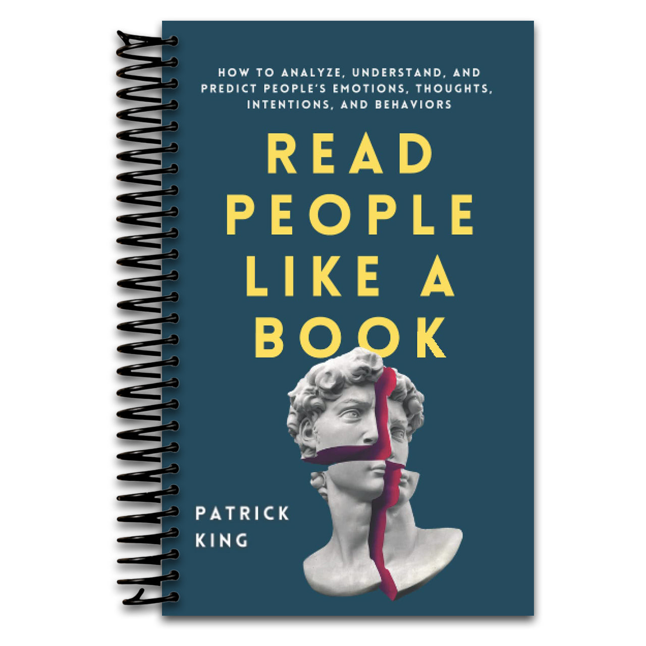 Read People Like a Book: How to Analyze, Understand, and Predict People’s Emotions, Thoughts, Intentions, and Behaviors (How to be More Likable and Charismatic)   (Spiral bound)