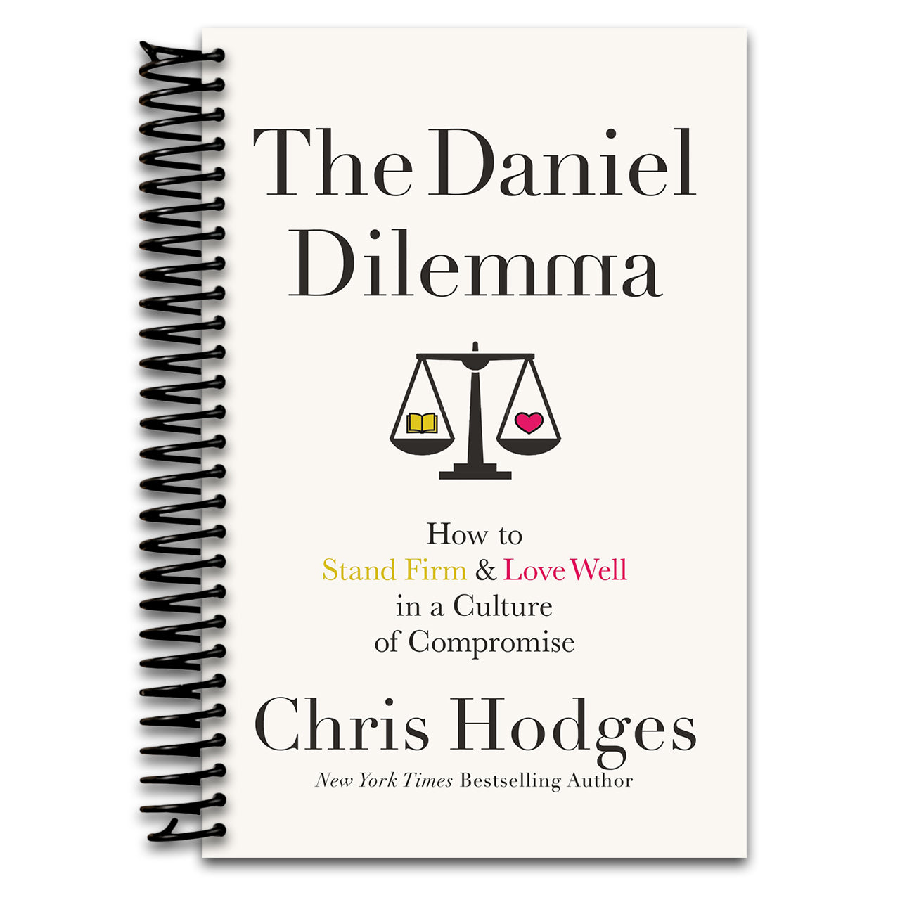 The Daniel Dilemma: How to Stand Firm and Love Well in a Culture of Compromise (Spiral bound) Happy Coil spiral bound book