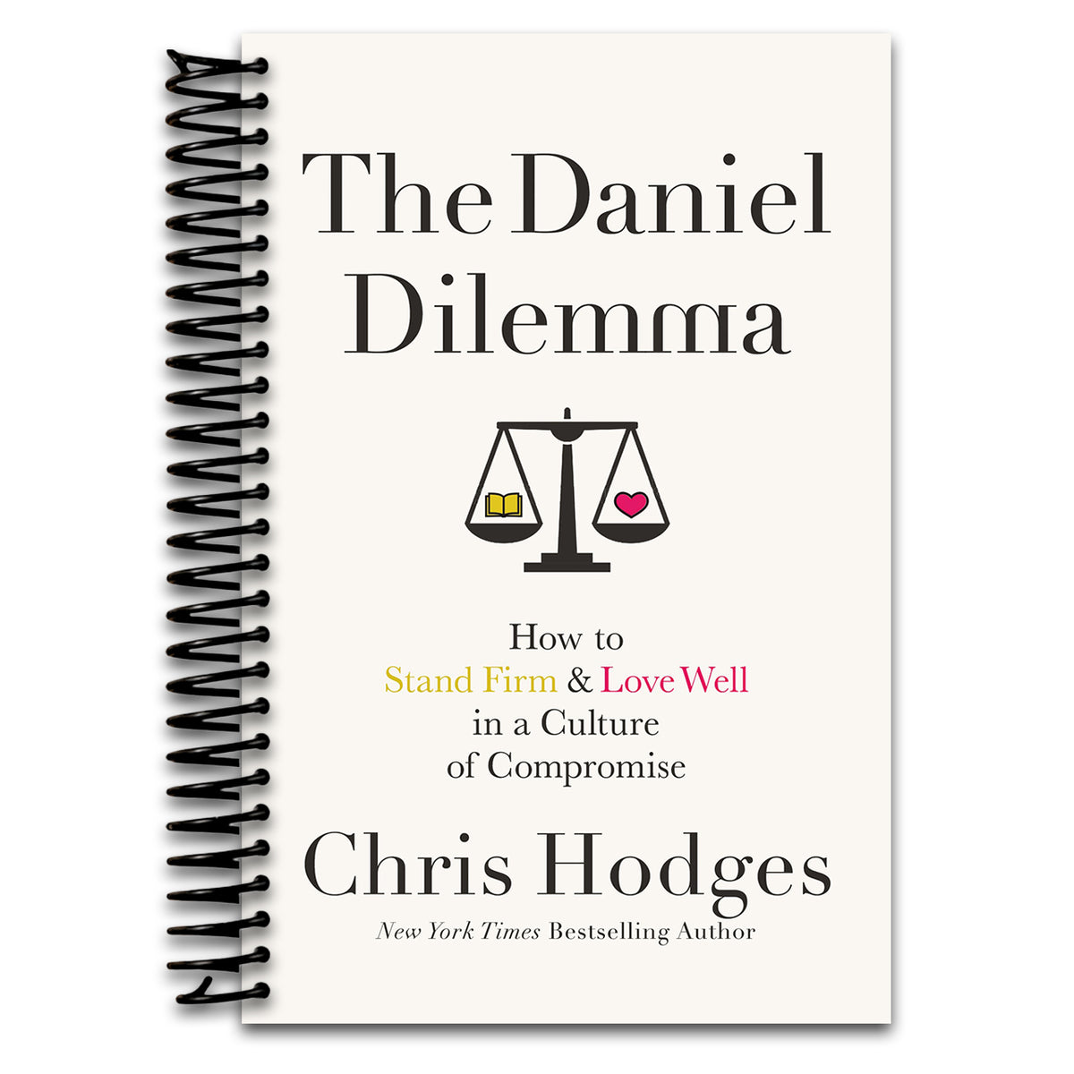 The Daniel Dilemma: How to Stand Firm and Love Well in a Culture of Compromise (Spiral bound) Happy Coil spiral bound book