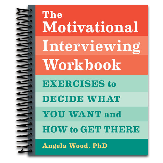 The Motivational Interviewing Workbook: Exercises to Decide What You Want and How to Get There   (Spiral bound)