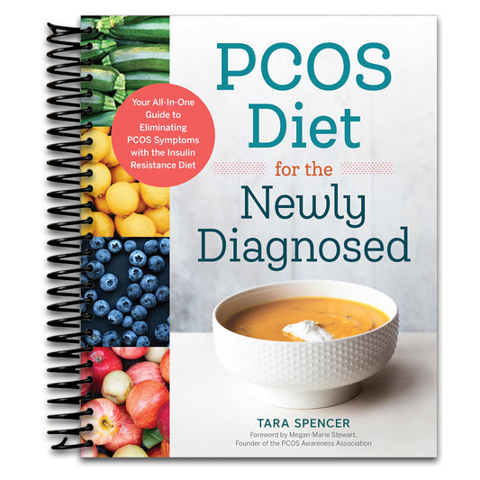 PCOS Diet for the Newly Diagnosed: Your All-In-One Guide to Eliminating PCOS Symptoms with the Insulin Resistance Diet   (Spiral bound)