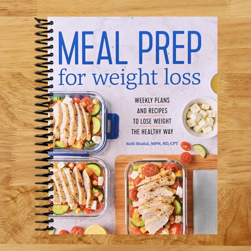 Meal Prep for Weight Loss: Weekly Plans and Recipes to Lose Weight the Healthy Way