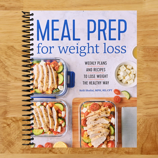 Meal Prep for Weight Loss: Weekly Plans and Recipes to Lose Weight the Healthy Way
