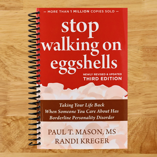 Stop Walking on Eggshells: Taking Your Life Back When Someone You Care About Has Borderline Personality Disorder (Spiral bound) Happy Coil spiral bound book